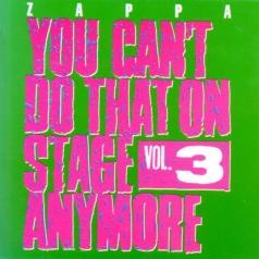 Frank Zappa (Фрэнк Заппа): You Can't Do That On Stage Anymore, Vol.3