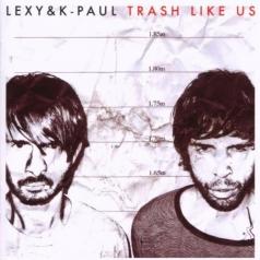 Lexy & KPaul: Trash Like Us