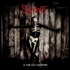 .5: The Gray Chapter Slipknot (Слипнот): .5: The Gray Chapter