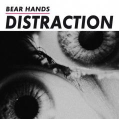 Distraction Bear Hands (Беар Хендс): Distraction