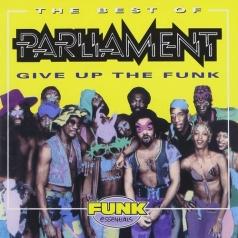 Parliament: The Best Of Parliament: Give Up The Funk