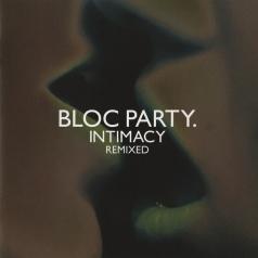 Bloc Party (Блок Пати): Intimacy - Remixed