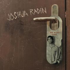 Joshua Radin (Джошуа Радин): We Were Here