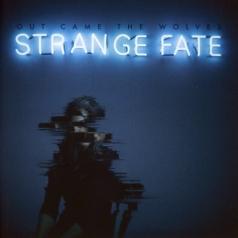 Strange Fate Out Came The Wolves (Оут Каме Зе Валвес): Strange Fate