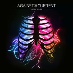 Against The Current: In Our Bones