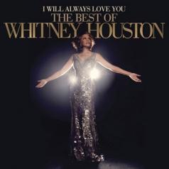 I Will Always Love You: The Best Of Whitney Houston Whitney Houston (Уитни Хьюстон): I Will Always Love You: The Best Of Whitney Houston