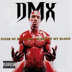 DMX (ДиЭмИкс): Flesh Of My Flesh, Blood Of My Blood