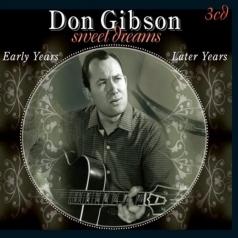 Don Gibson (Дон Гибсон): Sweet Dreams – Early Years / Later Years