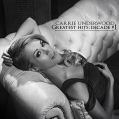 Greatest Hits: Decade #1 Carrie Underwood (Кэрри Андервуд): Greatest Hits: Decade #1