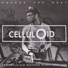 Change The Beat - The Celluloid Records Story 1980 - 1987
