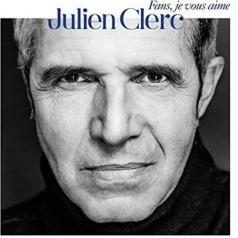 Julien Clerc (Жюльен Клерк): Fans, Je Vous Aime