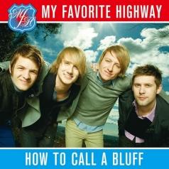 My Favorite Highway (Май Фаворите Хайвей): How To Call A Bluff