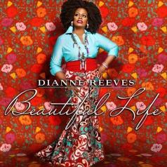 Dianne Reeves (Дайян Ривз): Beautiful Life