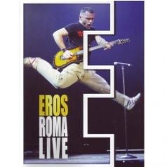 Eros Ramazzotti (Эрос Рамазотти): Eros Roma Live