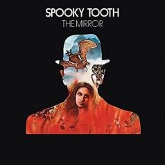 Spooky Tooth: The Mirror