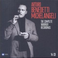 Arturo Benedetti Michelangeli (Артуро Бенедетти Микеланджели): Arturo Benedetti Michelangeli: The Complete Warner Recordings