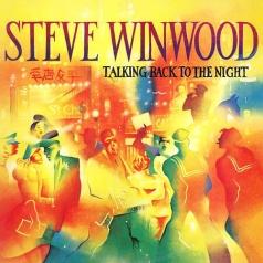 Steve Winwood (Стив Уинвуд): Talking Back To The Night