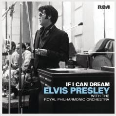 Elvis Presley (Элвис Пресли): If I Can Dream: Elvis Presley With The Royal Philharmonic Orchestra