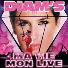 Diam's (Диамс): Ma Vie/Mon Live