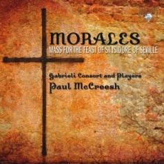 Gabrieli Consort (Габриель Консорт): Morales: Mass for The Feast of St. Isidore of Seville