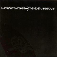 The Velvet Underground (Зе Валевет Андеграунд): White Light / White Heat