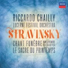 Riccardo Chailly (Рикардо Шайи): Stravinsky: Marche Funebre, Sacre de Printemps, Feu d’Artifice