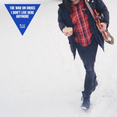 I Don’t Live Here Anymore The War On Drugs (Зе Вар Он Драгс): I Don’t Live Here Anymore