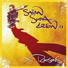 Saian Supa Crew (Сайян Супа Крю): X Raisons