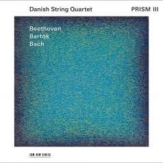 Danish String Quartet (Даниш Стринг Квартет): Prism Iii: Beethoven/Bartók/Bach
