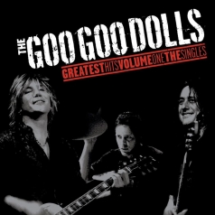 The Goo Goo Dolls (Зе Гоу Гоу Доллс): Greatest Hits Volume One: The Singles