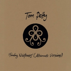Tom Petty (Том Петти): Finding Wildflowers (Alternate Versions)