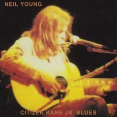 Neil Young (Нил Янг): Citizen Kane Jr. Blues 1974