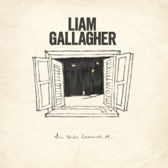 Liam Gallagher (Лиам Галлахер): All You'Re Dreaming Of…