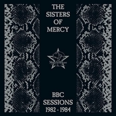 The Sisters Of Mercy (Зе Систер Оф Мерси): BBC Sessions 1982-1984