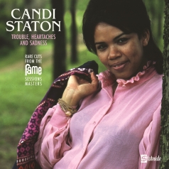 Candi Staton (Кэнди Стейтон): Trouble, Heartaches And Sadness (The Lost Fame Sessions Masters) (RSD2021)