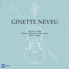 Ginette Neveu (Жинетт Невё): Chausson: Poeme, Debussy: Violin Sonata, Ravel: Tzigane