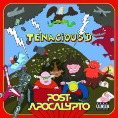 Tenacious D (Тинейшес Ди): Post-Apocalypto