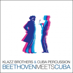 Klazz Brothers (Клазз Бротерз): Beethoven Meets Cuba