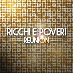 Ricchi E Poveri: Reunion