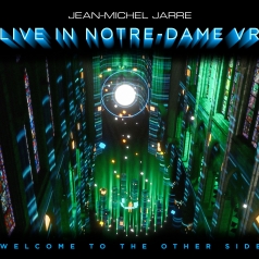 Jean-Michel Jarre (Жан-Мишель Жарр): Welcome To The Other Side ( Live In Notre-Dame VR)