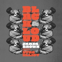 Stro Elliot: Black & Loud: James Brown Reimagined By Stro Elliot