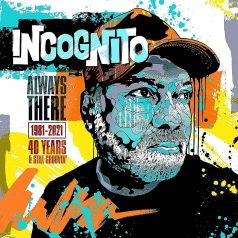 Incognito (Зе Инкогнито): Always There: 1981-2021 (40 Years & Still Groovin’)