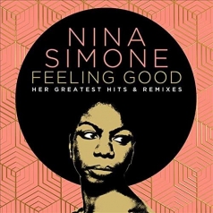Nina Simone (Нина Симон): Feeling Good: Her Greatest Hits And Remixes