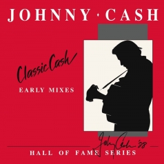 Johnny Cash (Джонни Кэш): Classic Cash: Hall Of Fame Series - Early Mixes (1987) (RSD2020)
