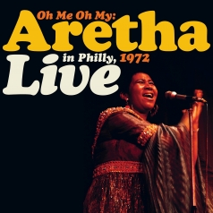 Aretha Franklin (Арета Франклин): Oh Me Oh My: Aretha Live In Philly, 1972 (RSD2021)