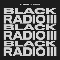 Robert Glasper (Роберт Глеспер): Black Radio III