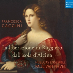 Francesca Caccini (Франческа Каччини): La Liberazione Di Ruggerio Dall'Isola Di Alcina