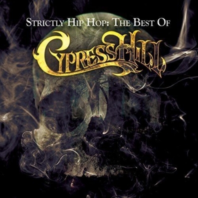 Cypress Hill (Сайпресс Хилл): Strictly Hip Hop: The Best Of Cypress Hill
