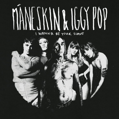 Maneskin & Iggy Pop: I WANNA BE YOUR SLAVE