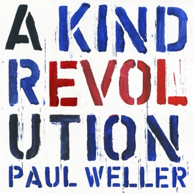 A Kind Of Revolution Paul Weller (Пол Уэллер): A Kind Of Revolution
